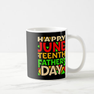 Juneteenth Black Father's Day Happy Holiday Celebr Coffee Mug