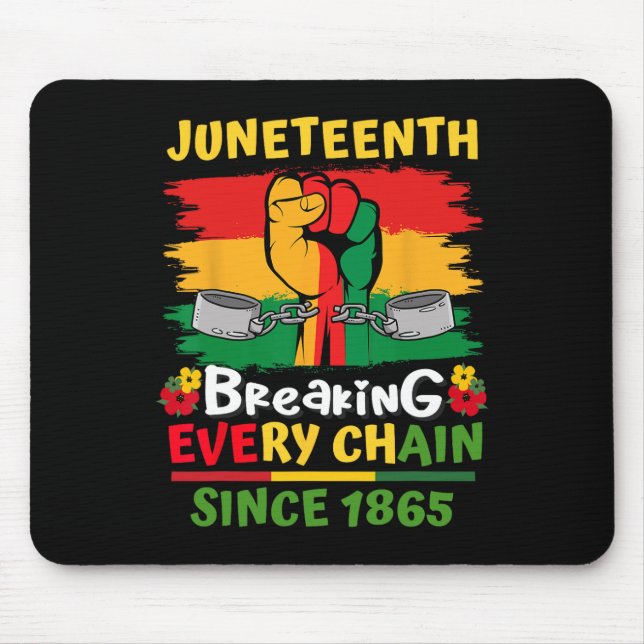 Juneteenth Black History Day Breaking Every Chain  Mouse Mat (Front)