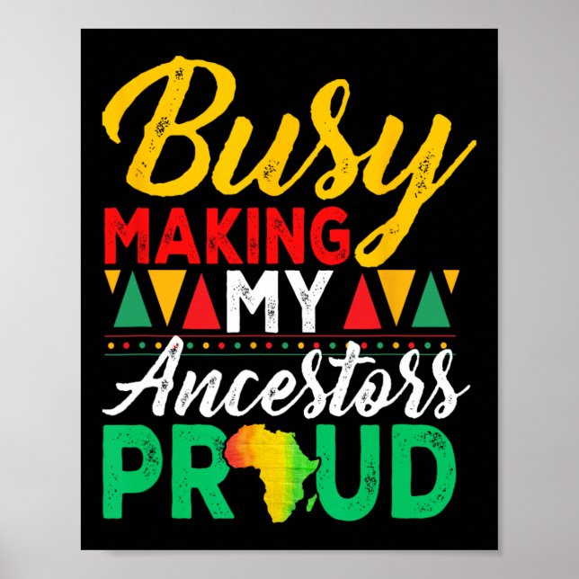 Juneteenth Black History Month Making My Ancestors Poster (Front)