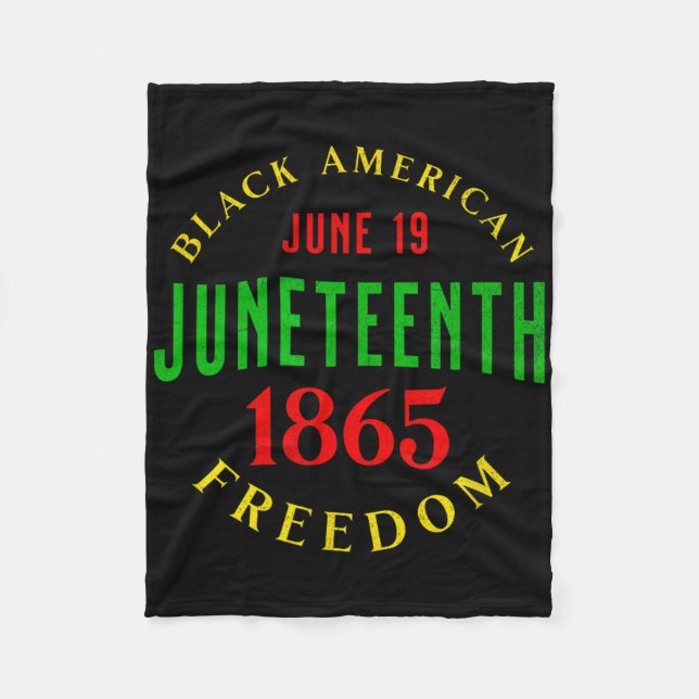 Juneteenth Black Independence Freedom Day 1865  Fleece Blanket (Front)