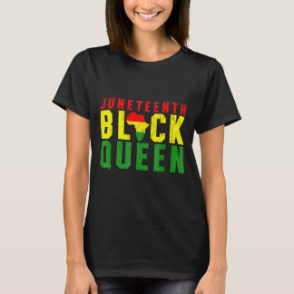 juneteenth black queen emancipation day melanin bl T-Shirt
