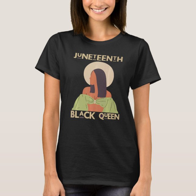 Juneteenth Black Queen Melanin Women Black Mother  T-Shirt (Front)