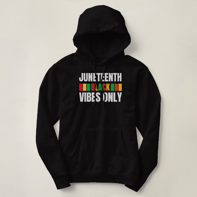 Juneteenth Black Vibes Only Melanin Sista Bruh Hoodie (Design Front)