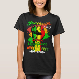 Juneteenth Black Women Because My Ancestor Weren't T-Shirt