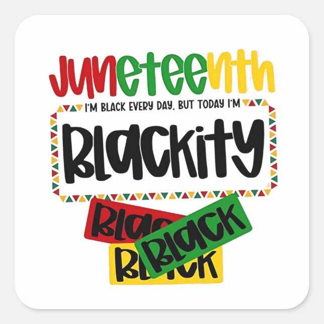 Juneteenth Blackity Black Black Black Funny  Square Sticker (Front)