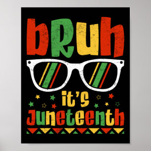 Juneteenth Boys Teens Kids Men Bruh It's Juneteent Poster