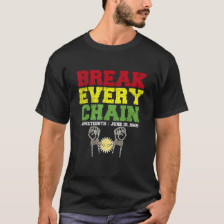 Juneteenth Break Every Chain Black History Remembr T-Shirt
