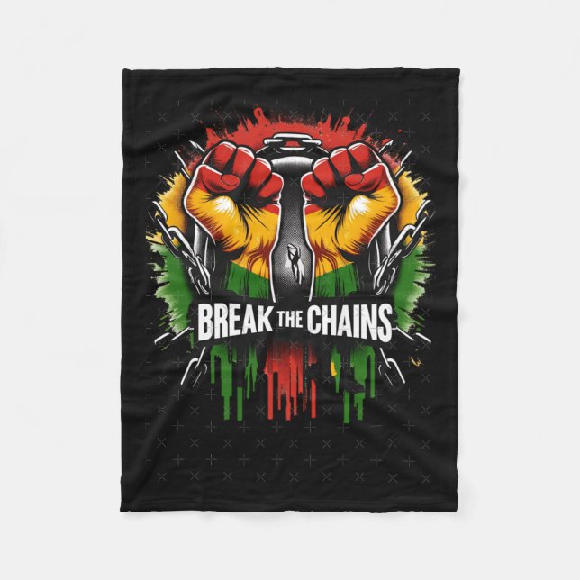 Juneteenth Break The Chains Black History  Fleece Blanket (Front)