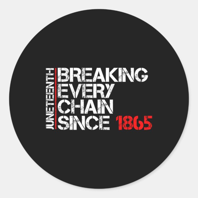 Juneteenth Breaking Every Chain Black Power Ados G Classic Round Sticker (Front)