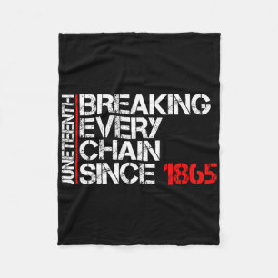 Juneteenth Breaking Every Chain Black Power Ados G Fleece Blanket
