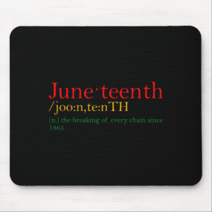 Juneteenth breaking every chain for black people mouse mat