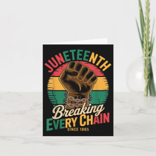 Juneteenth Breaking Every Chain Since 1865 African Card