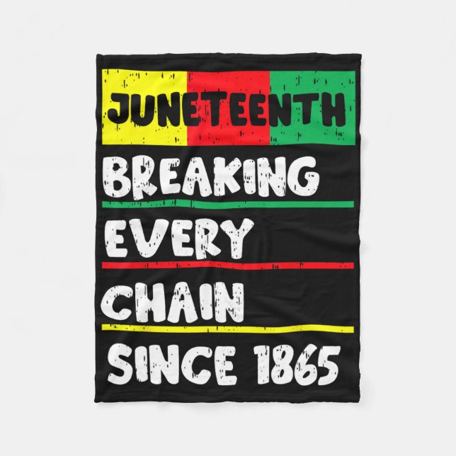 Juneteenth Breaking Every Chain Since 1865 Ancesto Fleece Blanket (Front)