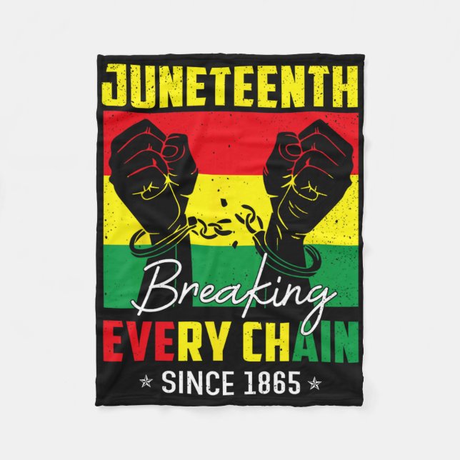 Juneteenth Breaking Every Chain Since 1865 Black F Fleece Blanket (Front)