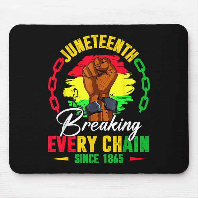 Juneteenth Breaking Every Chain Since 1865 Black F Mouse Mat (Front)