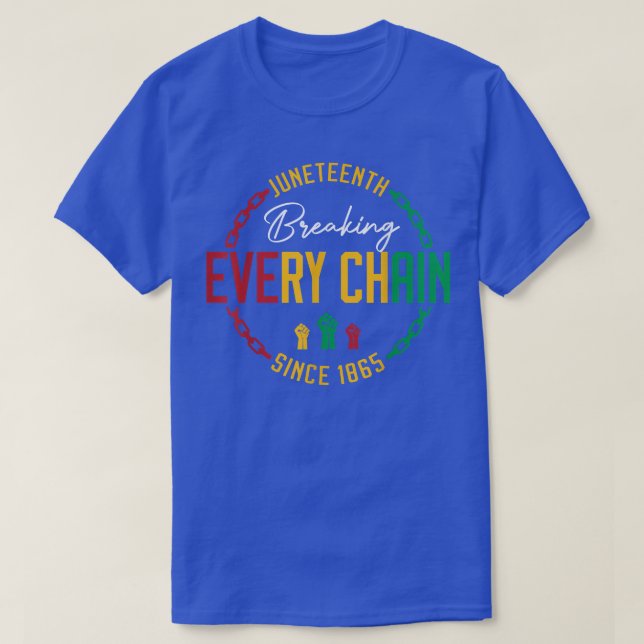 Juneteenth Breaking Every Chain since 1865 Black F T-Shirt (Design Front)