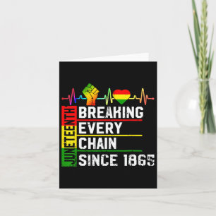 Juneteenth Breaking Every Chain Since 1865 Black H Card