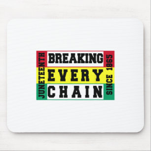 Juneteenth Breaking Every Chain Since 1865 Black H Mouse Mat
