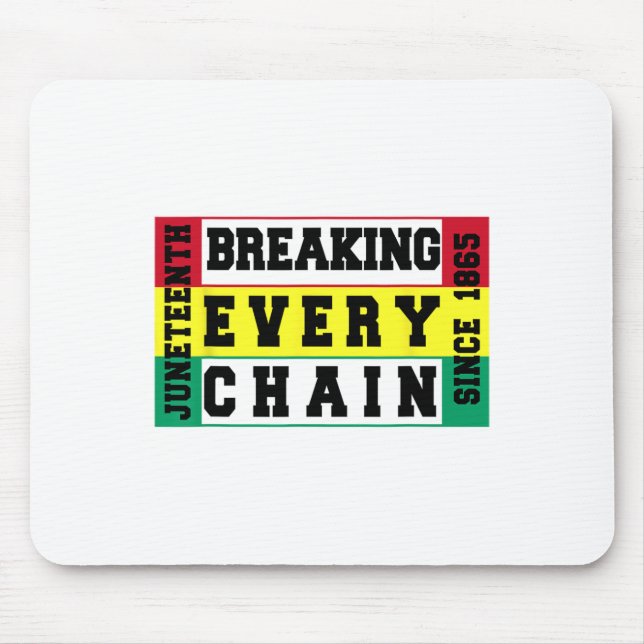 Juneteenth Breaking Every Chain Since 1865 Black H Mouse Mat (Front)