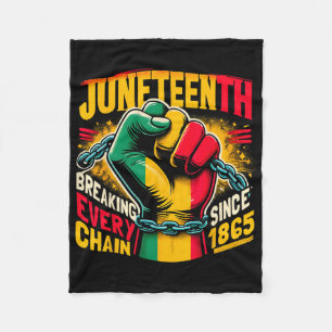 Juneteenth Breaking Every Chain Since 1865 Black K Fleece Blanket