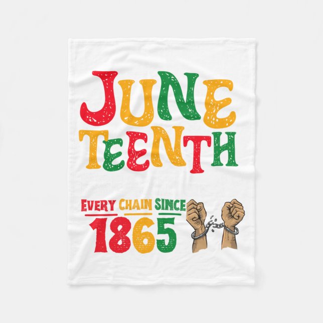 juneteenth breaking every chain since 1865 fleece blanket (Front)
