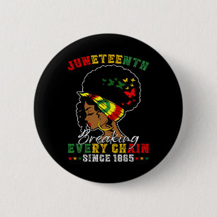 Juneteenth Breaking Every Chain Since 1865 For Afr 6 Cm Round Badge