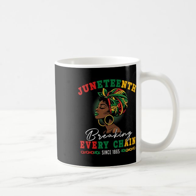 Juneteenth Breaking Every Chain Since 1865 For Wom Coffee Mug (Right)