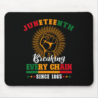 Juneteenth Breaking Every Chain Since 1865 For Wom Mouse Mat