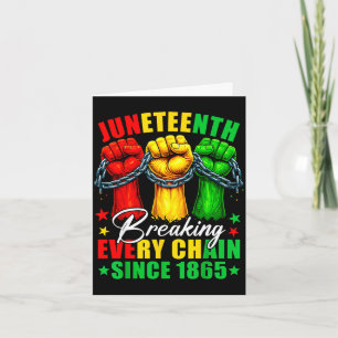 Juneteenth breaking every chain since 1865 freedom card