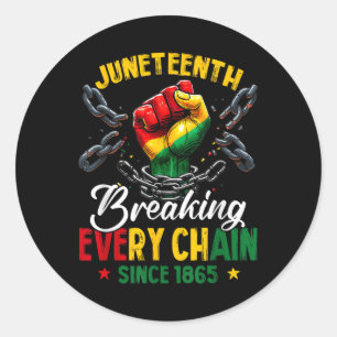 Juneteenth Breaking Every Chain Since 1865 Freedom Classic Round Sticker