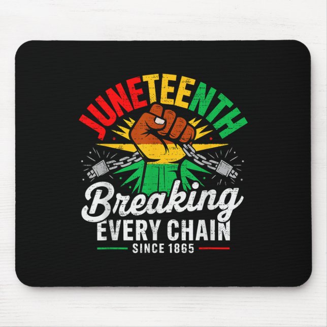 Juneteenth Breaking Every Chain Since 1865 Freedom Mouse Mat (Front)