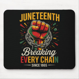 Juneteenth Breaking Every Chain Since 1865 Freedom Mouse Mat