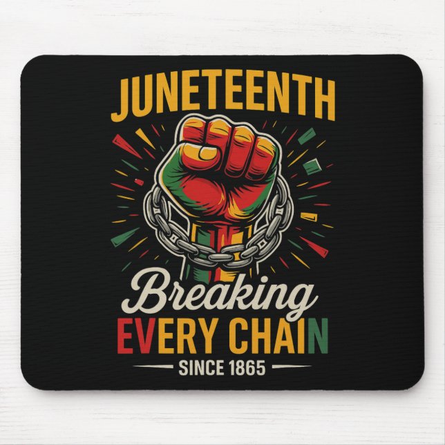 Juneteenth Breaking Every Chain Since 1865 Freedom Mouse Mat (Front)