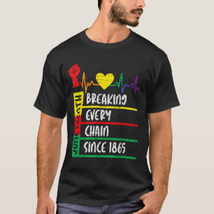 Juneteenth Breaking Every Chain Since 1865 Freedom T-Shirt