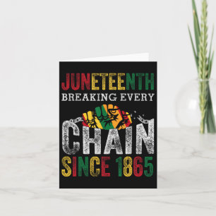 Juneteenth Breaking Every Chain Since 1865 Men Wom Card