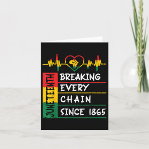 Juneteenth Breaking Every Chain Since 1865 Men Wom Card