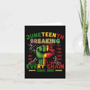 Juneteenth Breaking Every Chain Since 1865 Men Wom Card