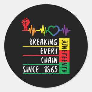 Juneteenth Breaking Every Chain Since 1865 Men Wom Classic Round Sticker