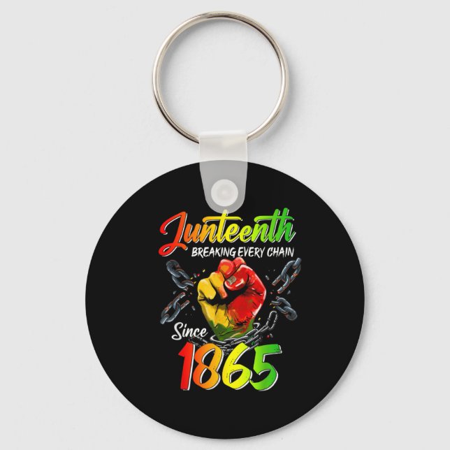 Juneteenth Breaking Every Chain Since 1865 Men Wom Key Ring (Front)