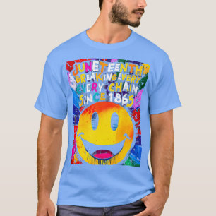 Juneteenth Breaking Every Chain Since 1865 Men Wom T-Shirt