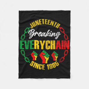 Juneteenth Breaking Every Chain Since 1865 Mens Wo Fleece Blanket