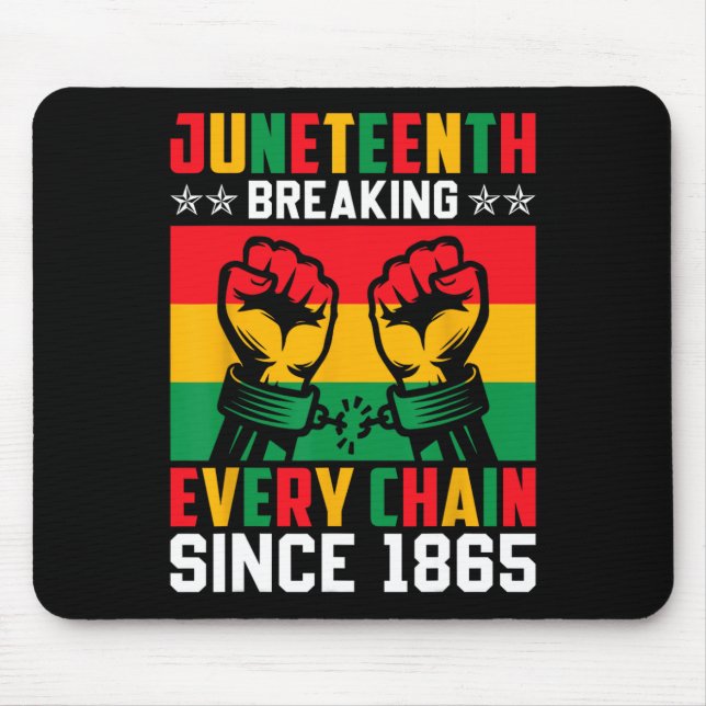 Juneteenth Breaking Every Chain Since 1865  Mouse Mat (Front)