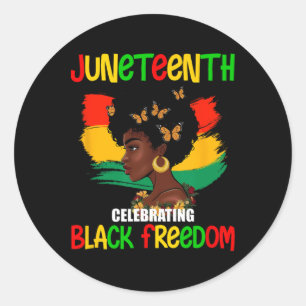 Juneteenth Celebrate Black Freedom Day Men Women  Classic Round Sticker