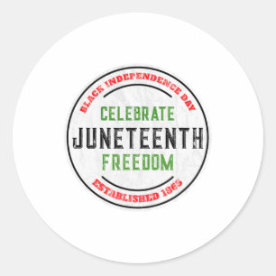 Juneteenth Celebrate Black Independence Freedom Sh Classic Round Sticker