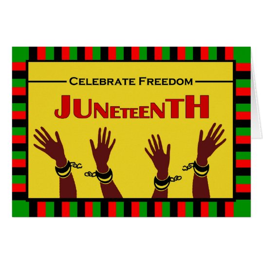 Juneteenth, Celebrate Freedom, Shackles Broken Card