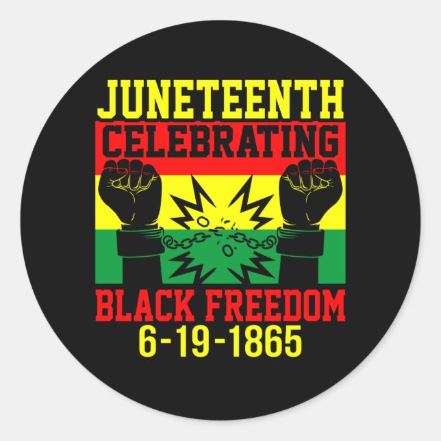 Juneteenth Celebrating Black Freedom 1865 Art Classic Round Sticker (Front)