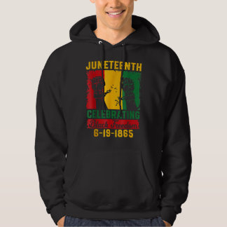 Juneteenth Celebrating Black Freedom 1865 Independ Hoodie