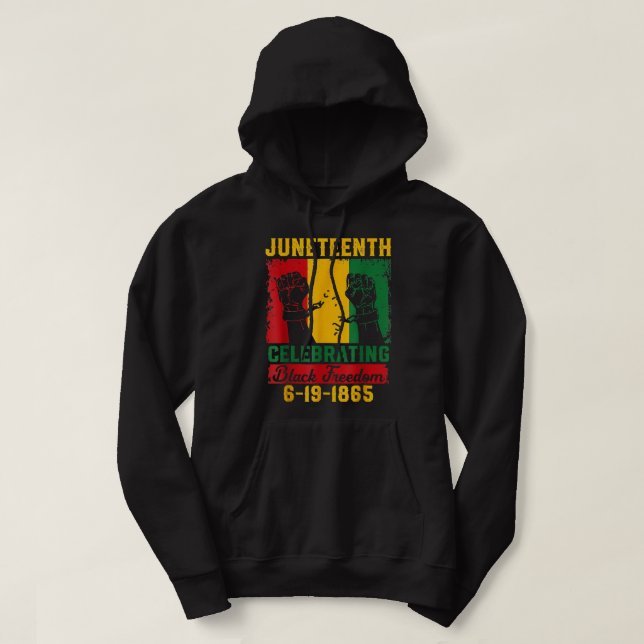 Juneteenth Celebrating Black Freedom 1865 Independ Hoodie (Design Front)