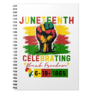 Juneteenth Celebrating Black Freedom Black History Notebook