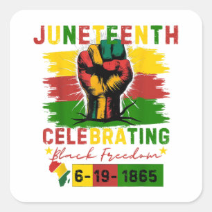 Juneteenth Celebrating Black Freedom Black History Square Sticker